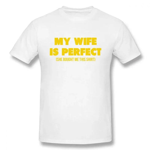 My Wife Is Perfect She Bought Me This Shirt